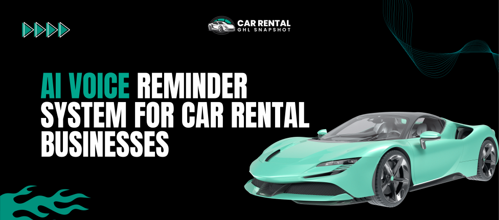 AI Voice Reminder System for Car Rental Businesses